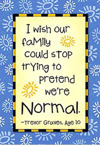 Our Family Isn't Normal (Relative) Our Family Isn't Normal (Relative)