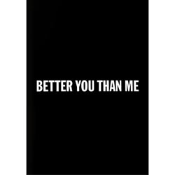 Better You Than Me Card