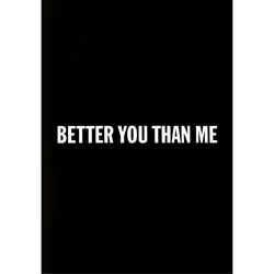 Better You Than Me Card Better You Than Me Card