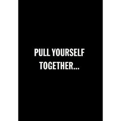 Pull Yourself Together Card