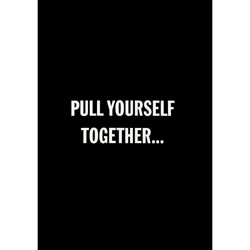 Pull Yourself Together Card Pull Yourself Together Card