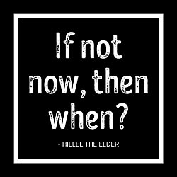 If Not Now, Then When? Card If Not Now, Then When? Card