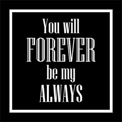 You Will Forever Be My Always Card You Will Forever Be My Always Card