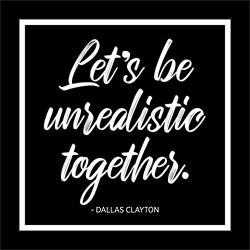 Let's Be Unrealistic Together Card Let's Be Unrealistic Together Card