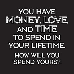 You Have Money, Love And Time Card You Have Money, Love And Time Card