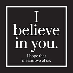 I Believe In You Card I Believe In You Card