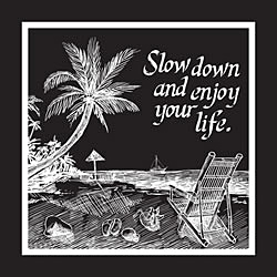 Slow Down And Enjoy Your Life Card Slow Down And Enjoy Your Life Card