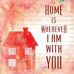 Home Is Wherever I Am With You (House) Greeting Card Home Is Wherever I Am With You (House) Greeting Card