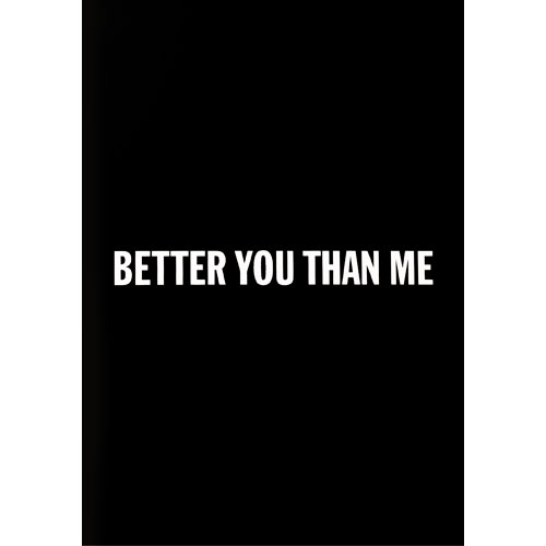 Better You Than Me Card - Click Image to Close