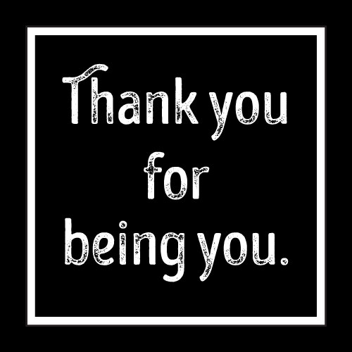 Thank You For Being You Card - Click Image to Close