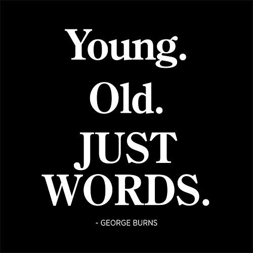 Young, Old, Just Words Card - Click Image to Close