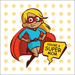 You're A Super Mom Card