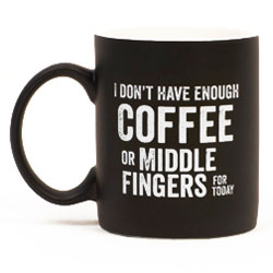I Don't Have Enough Coffee Mug