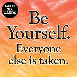 Be Yourself, Everyone Else Is Taken Greeting Card (6-PACK)