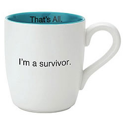 I'm A Survivor Mug